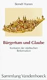  : Burgertum und Glaube: Konturen der stadtischen Reformation (Sammlung Vandenhoeck)