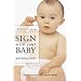 Sign with your Baby: ASL Quick Reference Guide (Plastic Laminated - American Sign Language) (Sign With Your Baby)