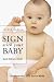 Sign with your Baby: ASL Quick Reference Guide (Plastic Laminated - American Sign Language) (Sign With Your Baby) (Sign With Your Baby)