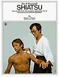 Do-It-Yourself Shiatsu: How to Perform the Ancient Japanese Art of "Acupuncture Without Needles"