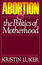 Abortion and the Politics of Motherhood (California Series on Social Choice & Political Economy)