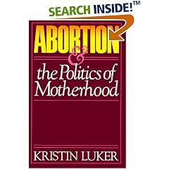 Abortion and the Politics of Motherhood (California Series on Social Choice & Political Economy)