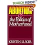 Abortion and the Politics of Motherhood (California Series on Social Choice & Political Economy)