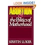 Abortion and the Politics of Motherhood (California Series on Social Choice & Political Economy)