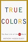 True Colors: The Real Life of the Art World