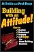 Search : Building With an Attitude: How to Analyze, Understand, Improve, and Enjoy the Home Building Business