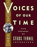 Voices of Our Time: Five Decades of Studs Terkel Interviews