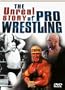 The Unreal Story of Pro Wrestling
