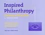 Inspired Philanthropy : Creating a Giving Plan : A Workbook
