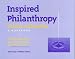 Inspired Philanthropy: Creating a Giving Plan : A Workbook