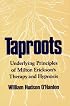 Taproots: Underlying Principles of Milton Erickson's Therapy and Hypnosis (A Norton professional book)