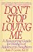 Books: Small picture for Don't Stop Loving Me. Reassuring Guide For Mothers of Adolescent Daughters