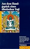 Aus dem Handgep�ck eines tibetischen Yogis. Grundlegende Texte der Dzogchen-Tradition