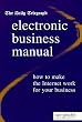 "Daily Telegraph" Electronic Business Manual: How to Make the Internet Work for Your Business