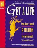 Get a Life: You Don t Need a Million to Retire Well