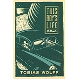 This Boy's Life: A Memoir ~ Tobias Wolff