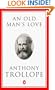AN Old Man's Love (Trollope, Penguin)