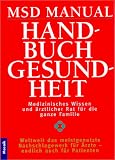 MSD Manual. Handbuch Gesundheit. Medizinisches Wissen und arztlicher Rat fur die ganze Familie.