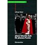 Johann Sebastian Bach: Die Johannes Passion: Entstehung - �berlieferung - Werkeinf�hrung