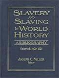 Slavery and Slaving in World History: v. 1: A Bibliography, 1900-91: v. 1 (Slavery & Slaving in World History)
