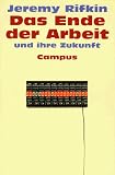 Das Ende der Arbeit und ihre Zukunft - Jeremy Rifkin