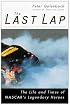 The Last Lap : The Life and Times of NASCAR's Legendary Heroes