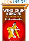 Wing Chun Kung-fu Volume 2: Fighting & Grappling (Chinese Martial Arts Library)