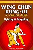 Wing Chun Kung-fu Volume 2: Fighting & Grappling (Chinese Martial Arts Library)