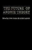 The Future Of Anomie Theory