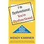 I'm Dysfunctional, You're Dysfunctional: The Recovery Movement and Other Self-Help
