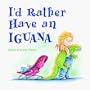 I'd Rather Have an Iguana