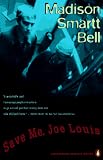 Save Me, Joe Louis (Contemporary American Fiction)
