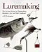 Luremaking: The Art and Science of Spinnerbaits, Buzzbaits, Jigs, and Other Leadheads