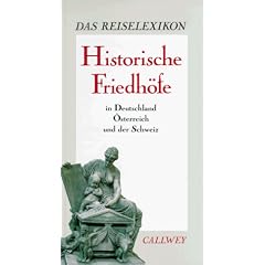 Historische Friedh�fe. In Deutschland, �sterreich und der Schweiz