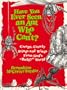 Have You Ever Seen an Ant Who Can't?: Creepy, Crawly Stings and Wings from God's "Buggy" World
