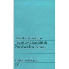 Jargon der Eigentlichkeit: Zur deutschen Ideologie