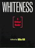 Whiteness: A Critical Reader