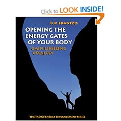 Opening the Energy Gates of Your Body: Gain Lifelong Vitality (The Tao of energy enhancement series)