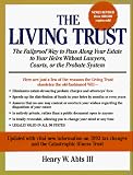 The Living Trust: The Failproof Way to Pass Along Your Estate to Your Heirs Without Lawyers, Courts, or the Probate System Henry W., III Abts