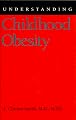 Understanding Childhood Obesity (Understanding Health and Sickness Series)