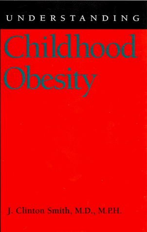 Understanding Childhood Obesity (Understanding Health and Sickness Series)