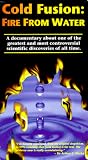 Cold Fusion: Fire from Water [VHS]