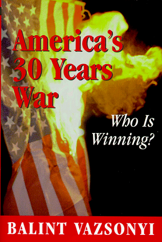 America's Thirty Years War: Who Is Winning?