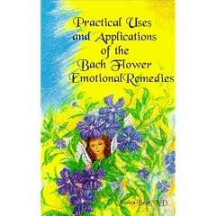 Practical Uses and Applications of the Bach Flower Emotional Remedies