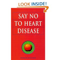 Say No to Heart Disease: The Drug-Free Guide to Preventing and Fighting Heart Disease (Optimum Nutrition Handbook)