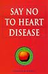 Say No to Heart Disease (Optimum Nutrition Handbook)