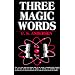 Three Magic Words