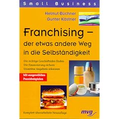 Franchising, der etwas andere Weg in die Selbst�ndigkeit