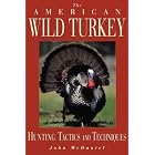 Click here to buy The American Wild Turkey: Hunting Tactics and Techniques by  John McDaniel.