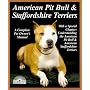 American Pit Bull and Staffordshire Terriers: Everything About Purchase, Care, Nutrition, Breeding, Behavior, and Training (A Complet)